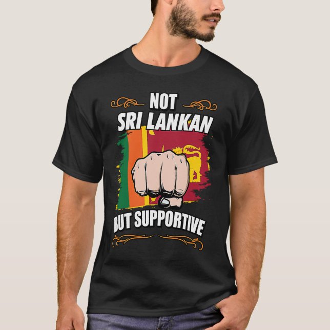 Not Sri Lankan But Supportive Travel Tourist Sri L T-Shirt (Front)