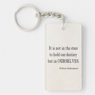Not Stars Destiny But Ourselves Shakespeare Quote Key Ring