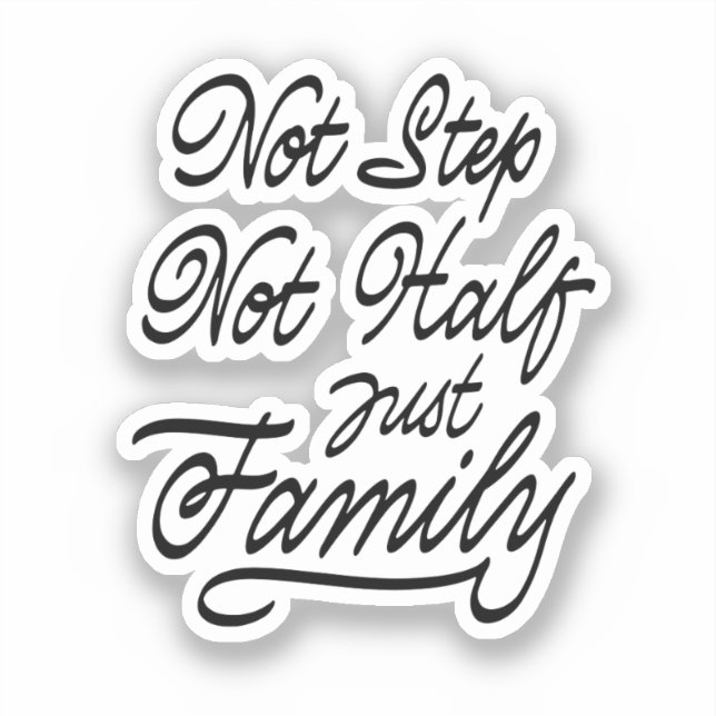 Not Step Not Half Just Family (Front)