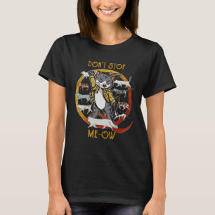 Not Stop Me Ow Cats Music T-Shirt