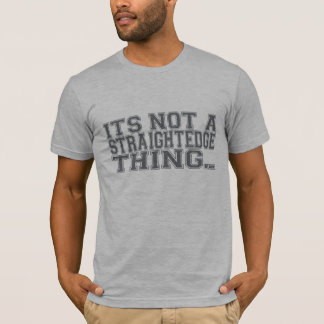 Not Straight Edge, Common Sense! T-Shirt