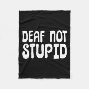Not Stupid Sign Language Deaf Fleece Blanket