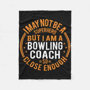 Not Superhero Bowling Coach - Funny Bowling Coach  Fleece Blanket