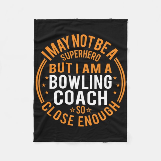 Not Superhero Bowling Coach - Funny Bowling Coach  Fleece Blanket (Front)
