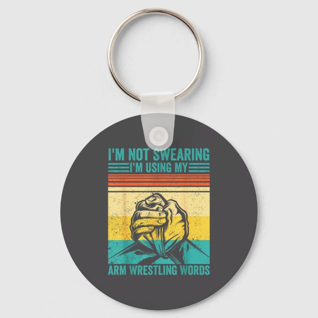 Not Swearing I'm Using My Arm Wrestling Words Arm  Key Ring (Front)