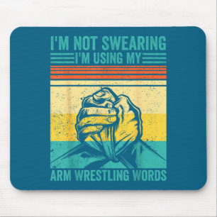 Not Swearing I'm Using My Arm Wrestling Words Arm  Mouse Mat