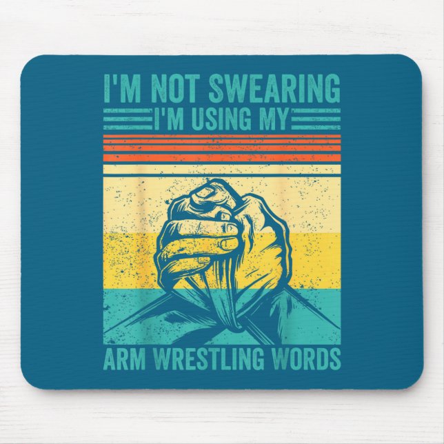 Not Swearing I'm Using My Arm Wrestling Words Arm  Mouse Mat (Front)