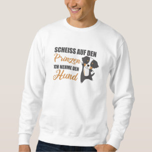Not take the Prince I'll Take The Bernese Mountain Sweatshirt