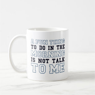 Not Talk To Me Coffee Mug
