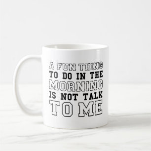 Not Talk To Me Coffee Mug