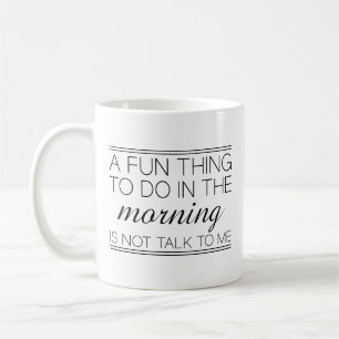 Not Talk To Me Coffee Mug