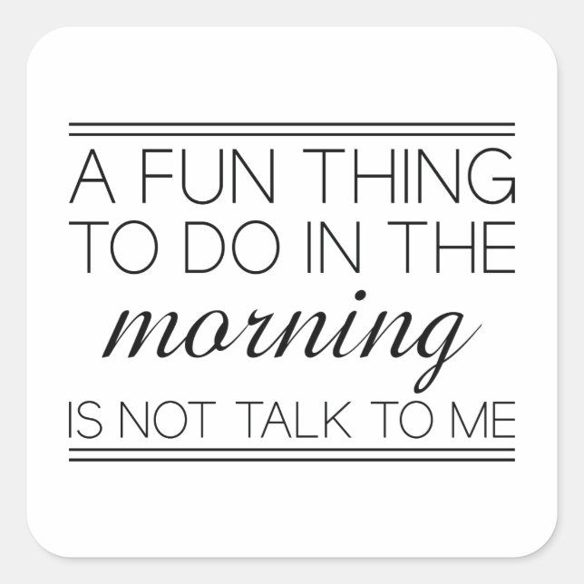 Not Talk To Me Square Sticker (Front)