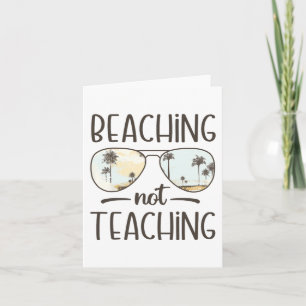 Not Teaching Funny Teacher Summer Vacation Beach  Card