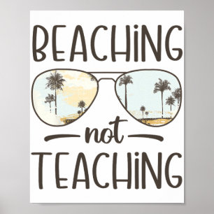 Not Teaching Funny Teacher Summer Vacation Beach  Poster