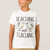 Not Teaching Funny Teacher Summer Vacation Beach