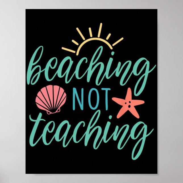 Not Teaching Holiday Summer Vacatio For Teachers  Poster (Front)