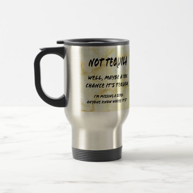 NOT tequila Travel Mug (Left)