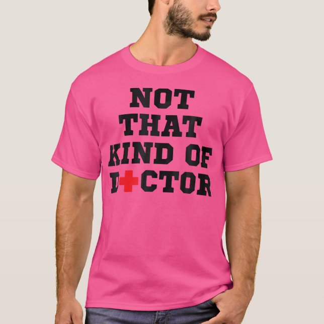 Not That Kind Of Doctor Happy National Doctor'S Da T-Shirt (Front)