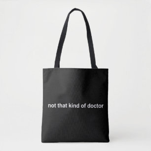 not that kind of doctor tote bag