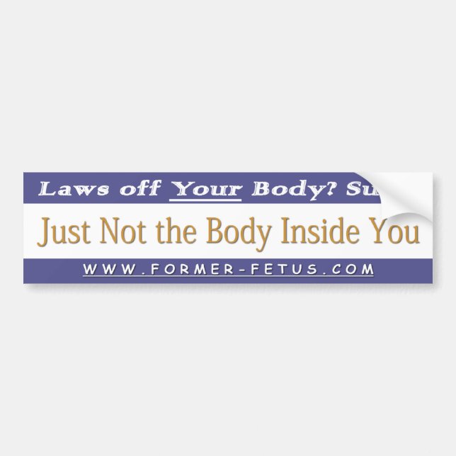 Not the Body Inside You Bumper Bumper Sticker (Front)