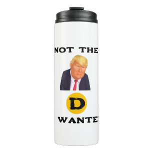 Not The D I Wanted Thermal Tumbler