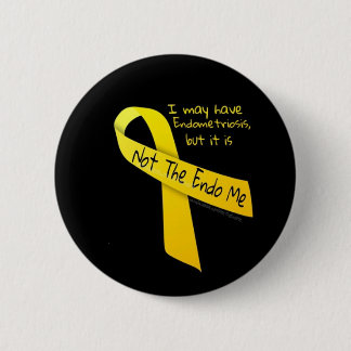 Not The Endo Me 'Button' Endometriosis 6 Cm Round Badge