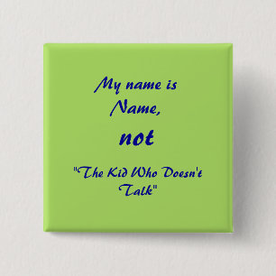 Not The Kid Who Doesn't Talk Name 15 Cm Square Badge