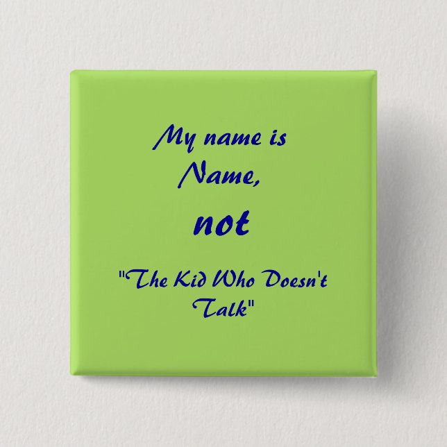 Not The Kid Who Doesn't Talk Name 15 Cm Square Badge (Front)