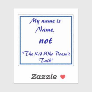 Not The Kid Who Doesn't Talk Name Vinyl Sticker