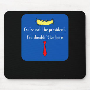Not The President - Blue Mouse Mat