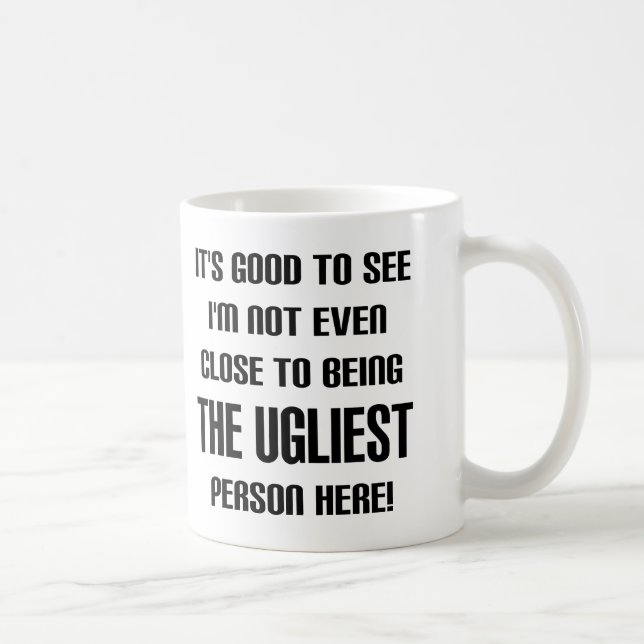Not The Ugliest Funny Mug or Travel Mug (Right)