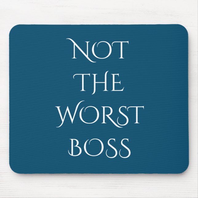 Not the Worst Boss Funny Office Gift Mouse Mat (Front)
