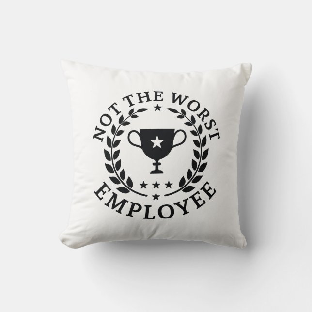 Not The Worst Employee Cushion (Front)