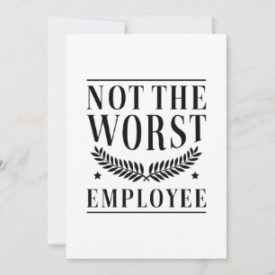 Not The Worst Employee Thank You Card