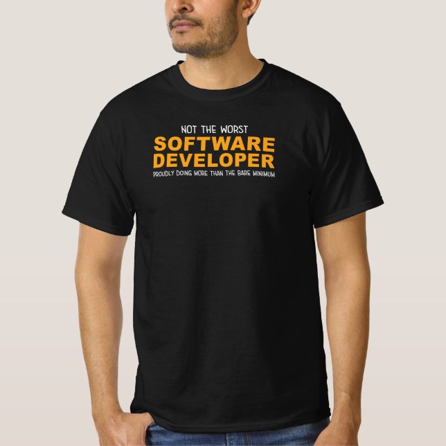 Not the Worst Software Developer Funny T-Shirt (Front)