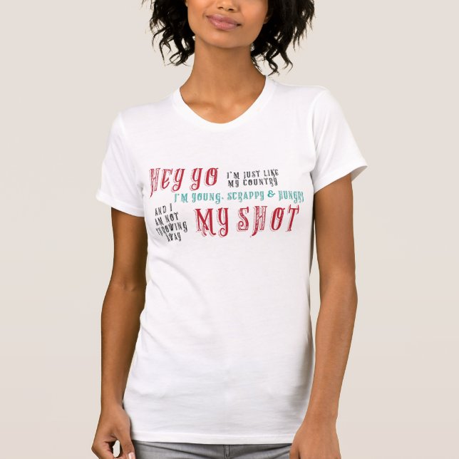 Not Throwing Away My Shot T-Shirt (Front)