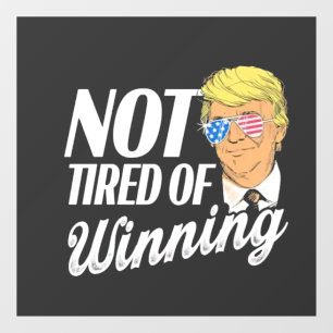 Not Tired of Winning Trump Maga inauguration Day Window Cling