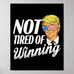 Not Tired Of Winning Trump Won 2024  Poster