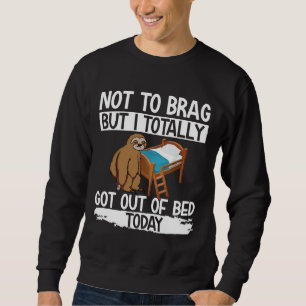Not To Barg But I Totally Got Out Of Bad Today Laz Sweatshirt