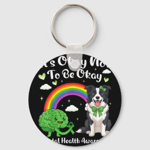 Not to be mental health awareness border collie do key ring