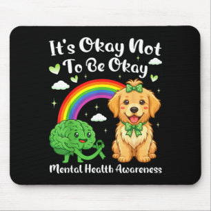 Not to be mental health awareness golden retriever mouse mat