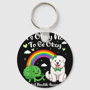 Not to be mental health awareness great pyreneesNo Key Ring