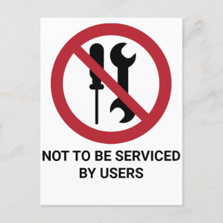 Not to Be Serviced By Users, Prohibition Sign Postcard