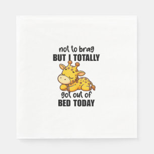 Not To Brag But I Totally Got Out Of Bed Today Gir Napkin