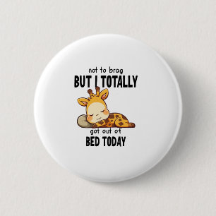 Not to Brag Lazy Giraffe Funny Motivation 6 Cm Round Badge