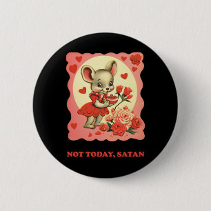 Not Today 6 Cm Round Badge