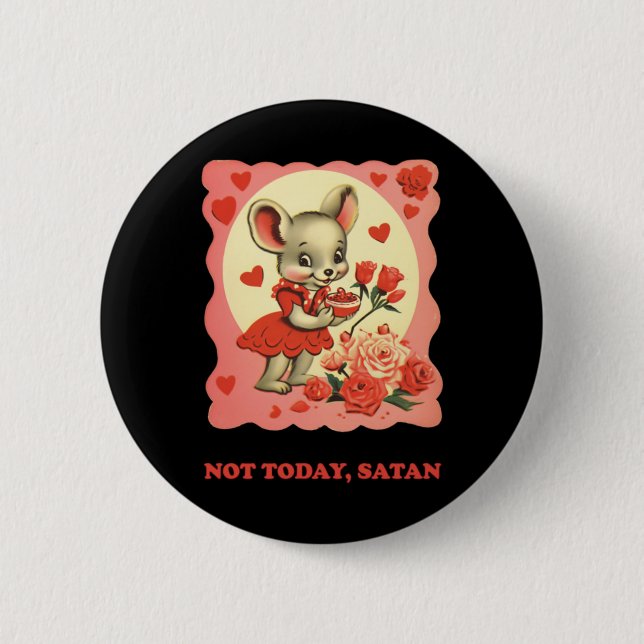 Not Today  6 Cm Round Badge (Front)