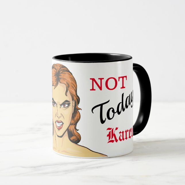 Not Today, Angry Karen Mug (Front Right)