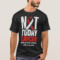 Not Today Cancer Oral Head & Neck Cancer Warrior F