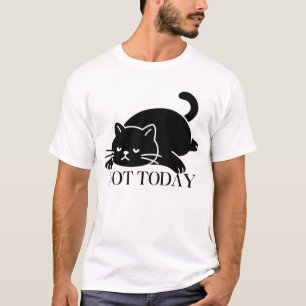 Not Today Cat Funny T Shirt for Cat Lovers